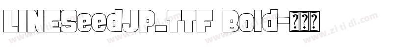 LINESeedJP_TTF Bold字体转换